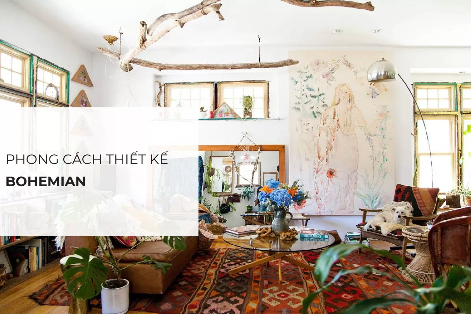 Phong cách Bohemian ấn tượng bởi sự hoang sơ nhưng luôn rực rỡ sắc màu