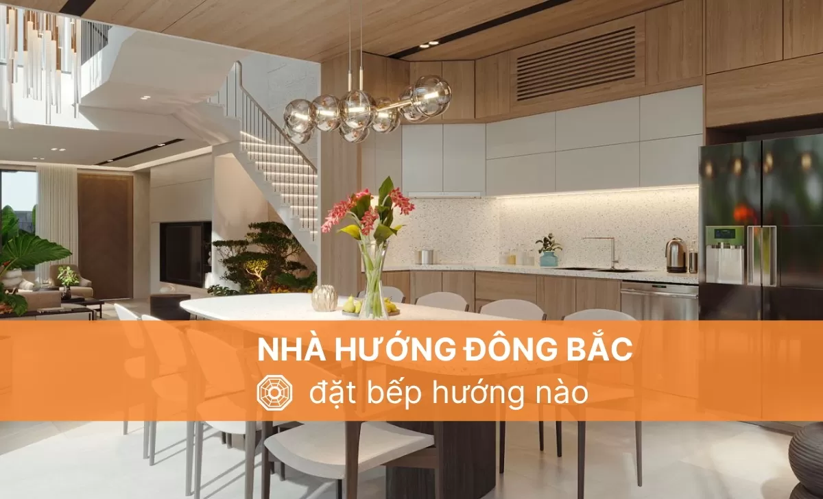 nhà hướng đông bắc đặt bếp hướng nào