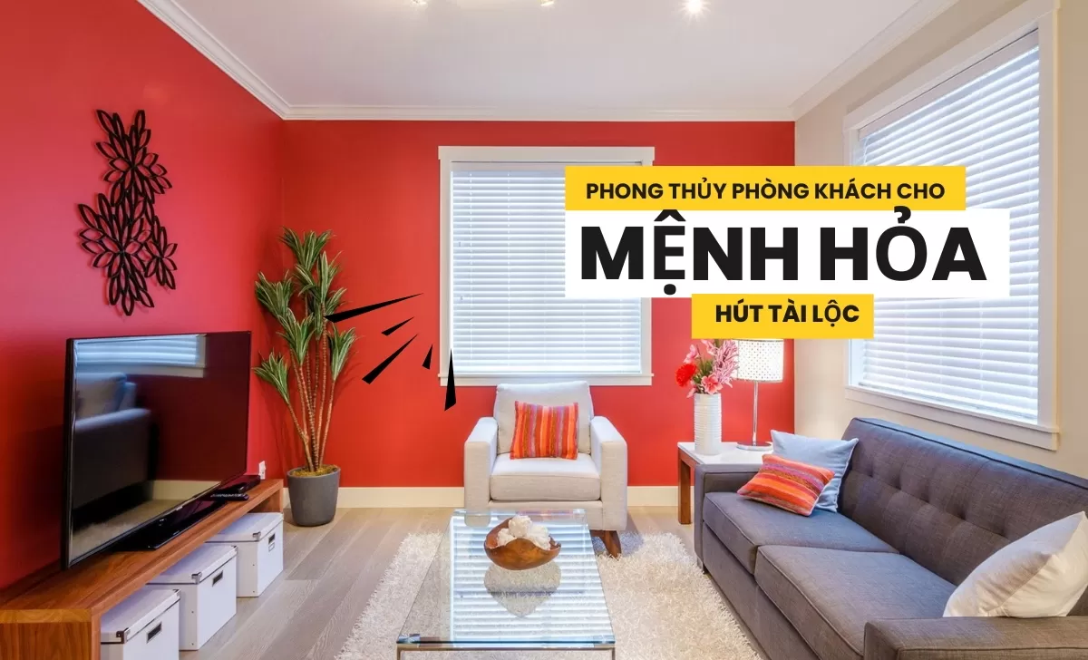 Phong thủy phòng khách cho người mệnh Hỏa