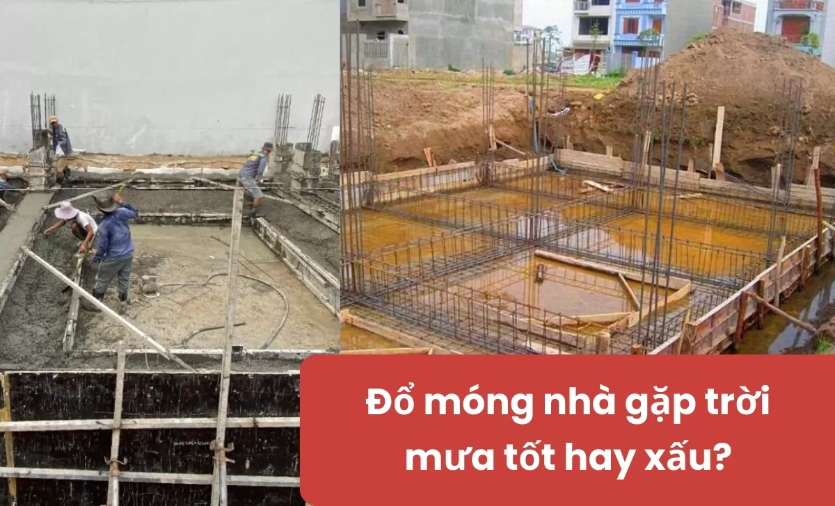 Đổ móng nhà gặp trời mưa tốt hay xấu?