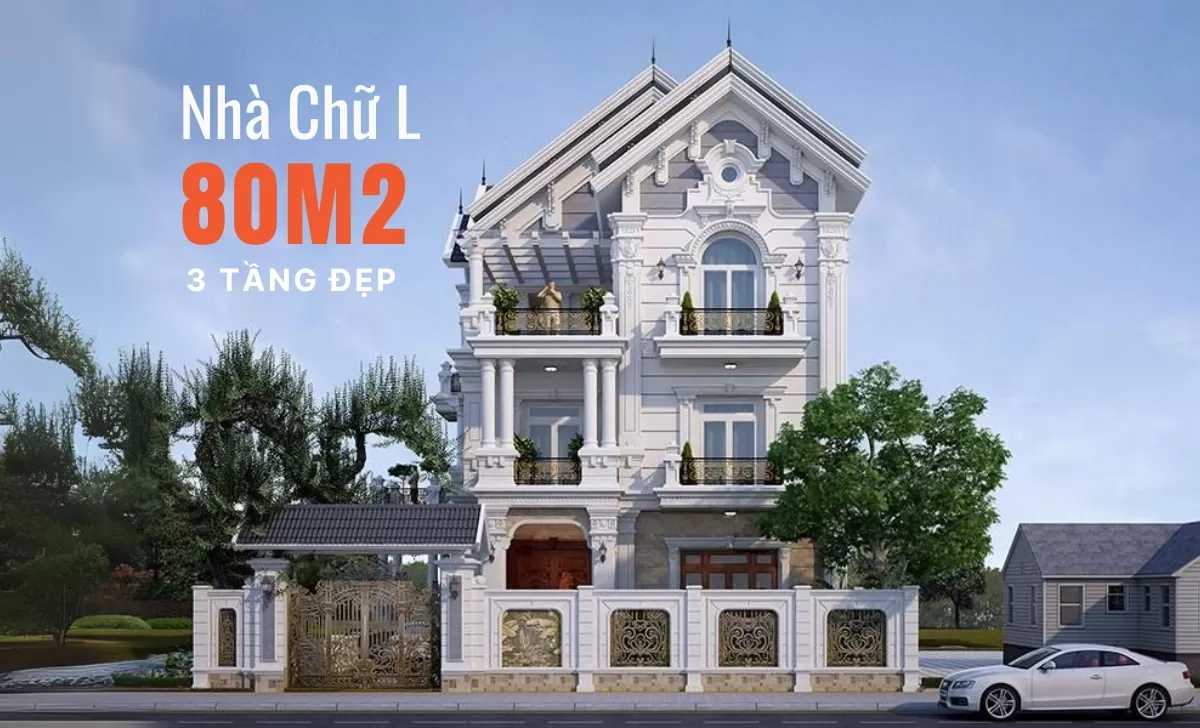 31 mẫu nhà chữ l 3 tầng 80m2 đẹp công năng tối ưu