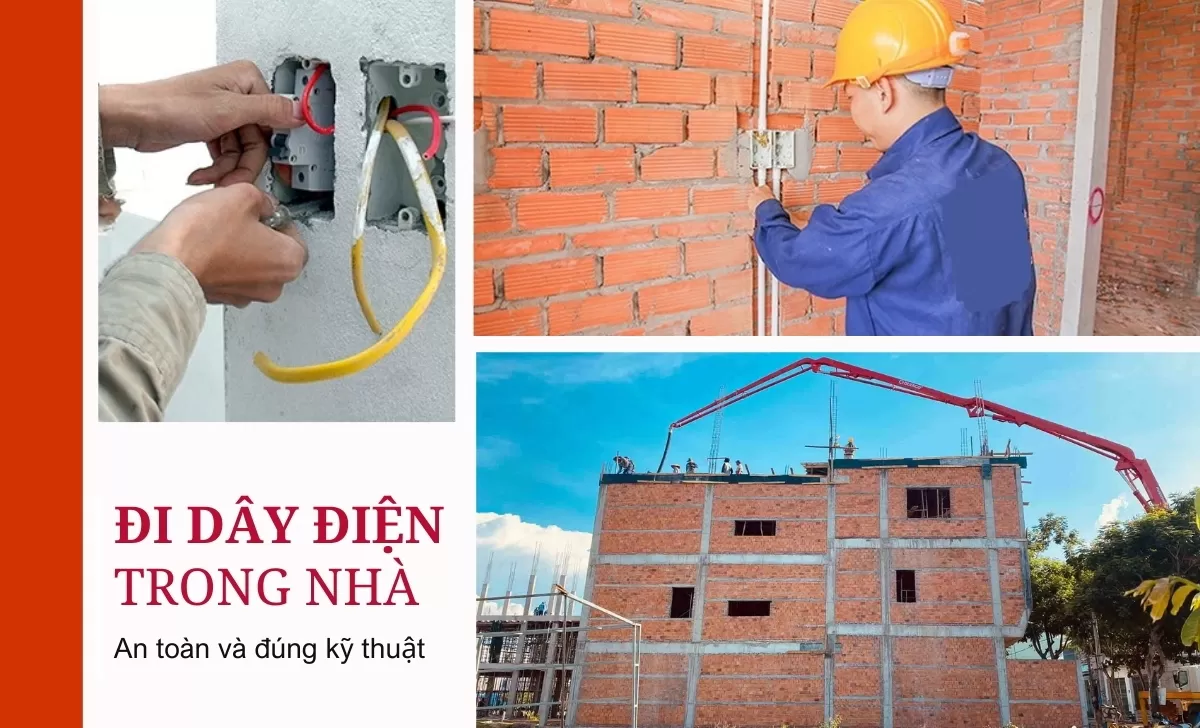 Cách đi dây điện trong nhà khi xây mới đúng kỹ thuật và an toàn