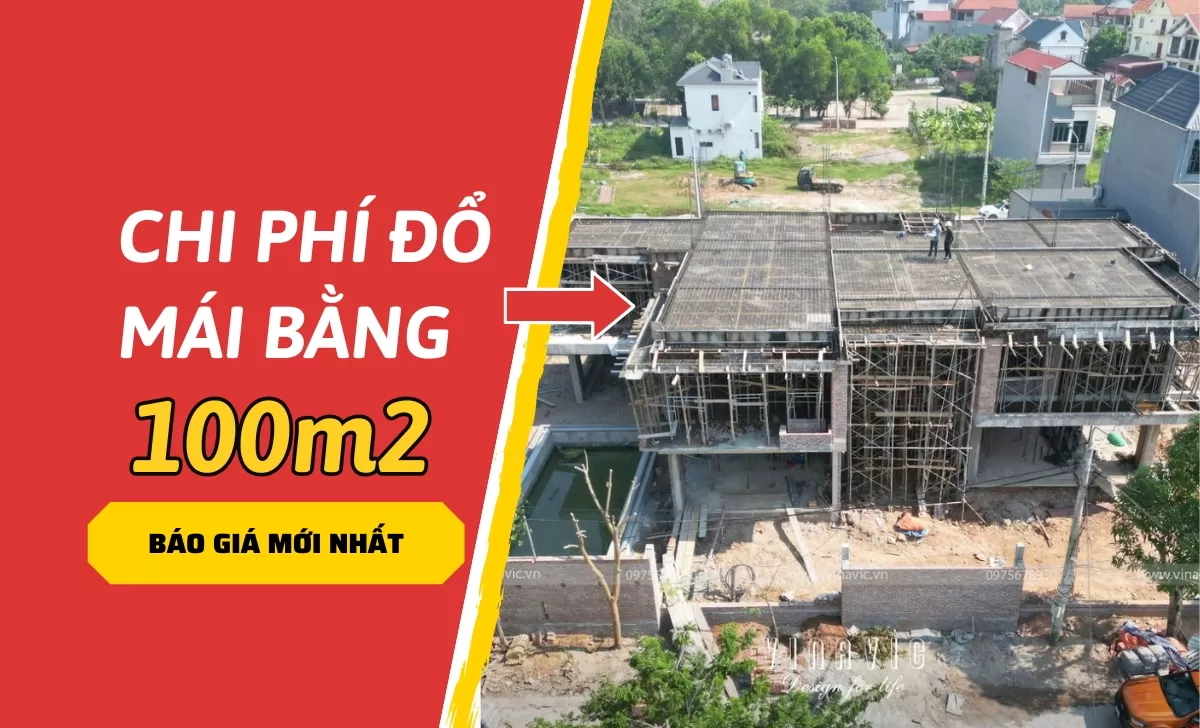 Chi Phí Đổ Mái Bằng 100m2 bao tiền