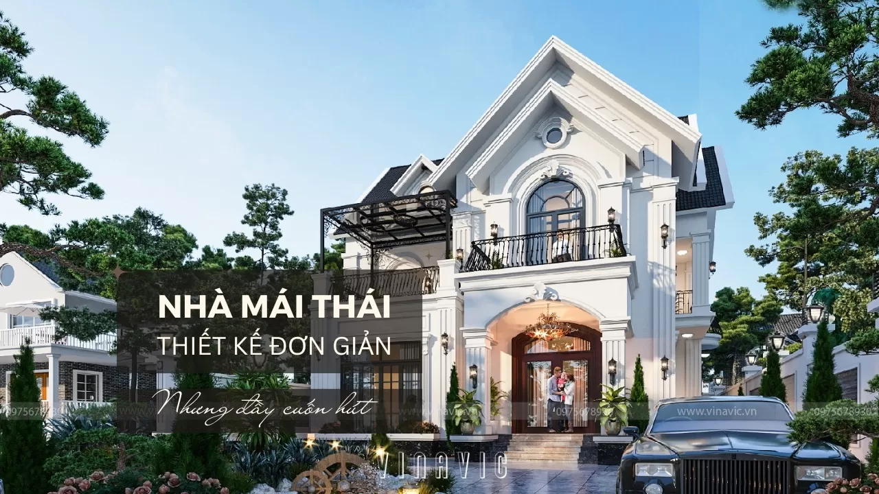 TOP 45 mẫu nhà mái Thái đơn giản nhưng đầy cuốn hút