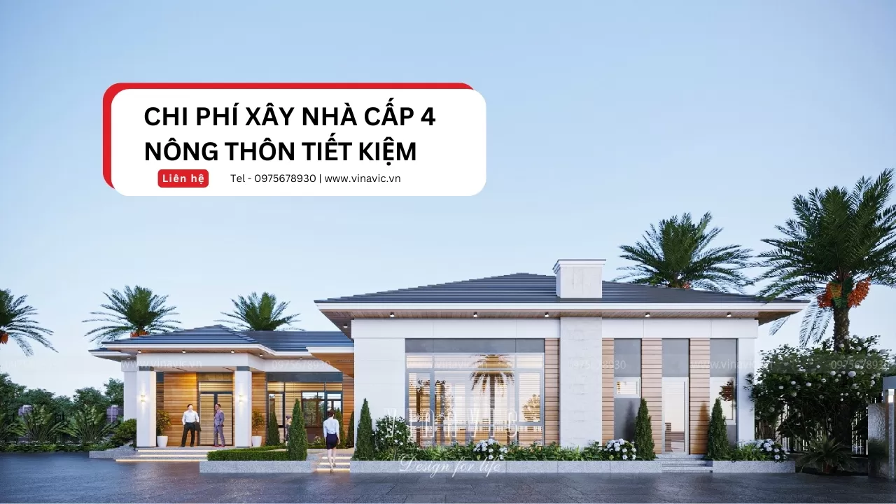 Dự toán chi phí xây nhà cấp 4 nông thôn tiết kiệm 2025