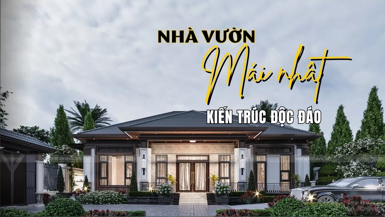 Những mẫu nhà vườn mái nhật đẹp có kiến trúc độc đáo