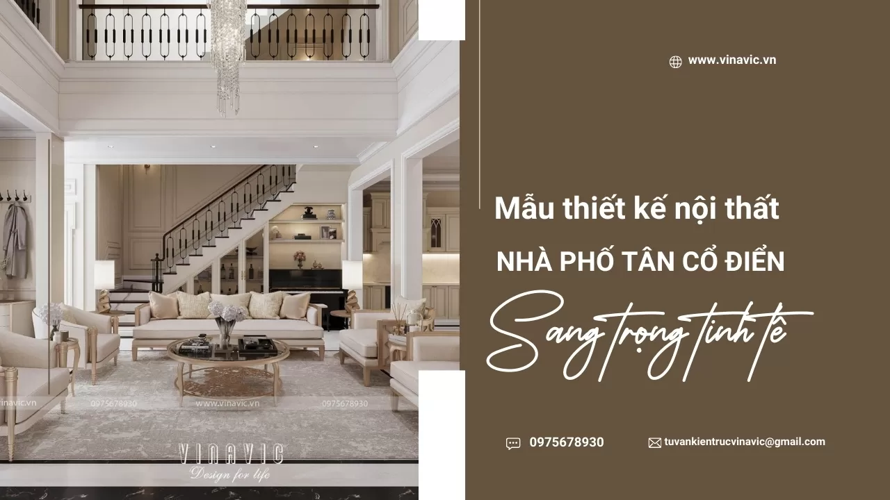 BST Mẫu thiết kế nội thất nhà phố tân cổ điển sang trọng tinh tế