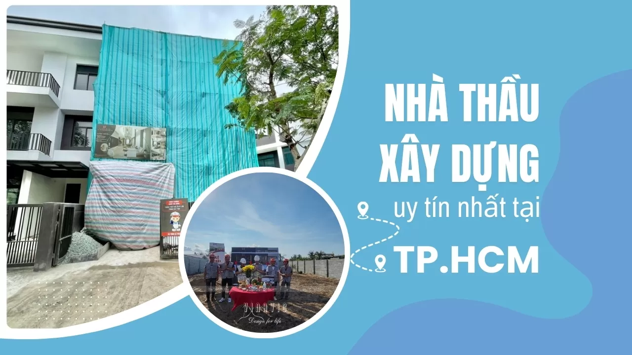 Danh sách 10 nhà thầu xây dựng tại TP HCM uy tín nhất