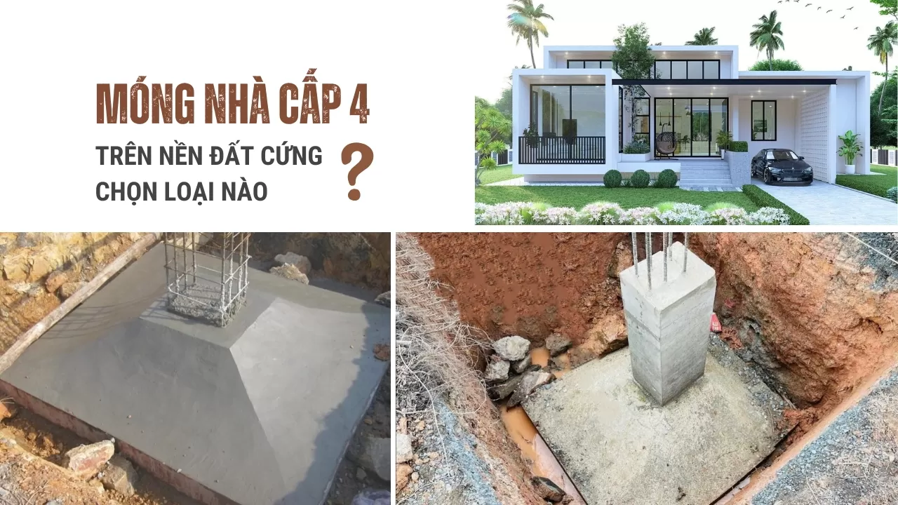 Chọn loại móng nhà cấp 4 trên nền đất cứng phù hợp nhất