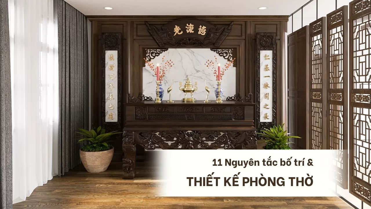 11 Nguyên tắc thiết kế phòng thờ đúng chuẩn phong thủy