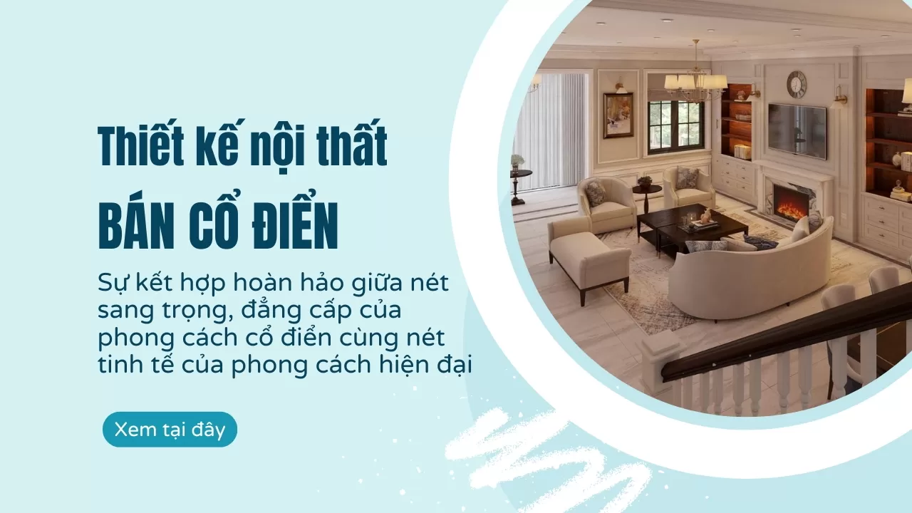 Tìm hiểu phong cách bán cổ điển trong thiết kế nội thất