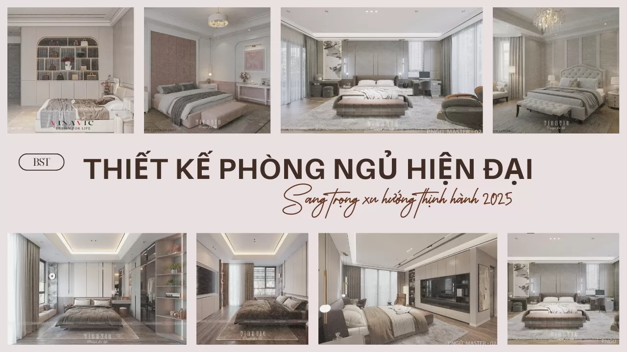 99 Mẫu thiết kế phòng ngủ hiện đại sang trọng xu hướng 2025