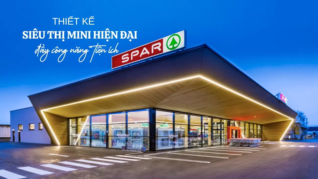 79+ Mẫu thiết kế siêu thị Mini hiện đại đầy công năng tiện ích