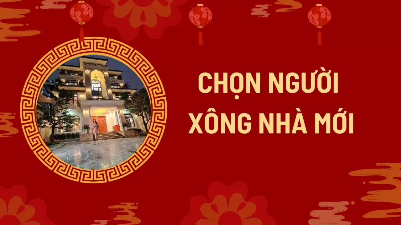 Thủ tục xông nhà và cách chọn người xông nhà mới khi nhập trạch