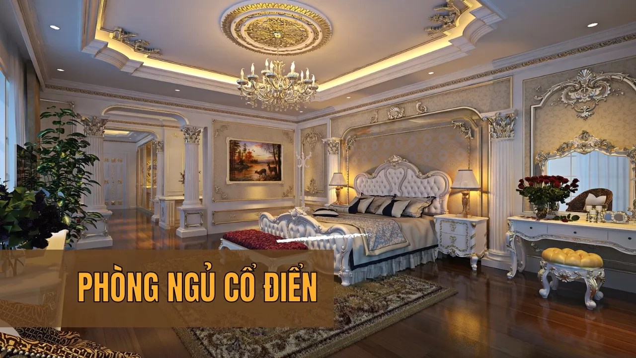 [50+] Mẫu thiết kế nội thất phòng ngủ cổ điển đẹp đẳng cấp