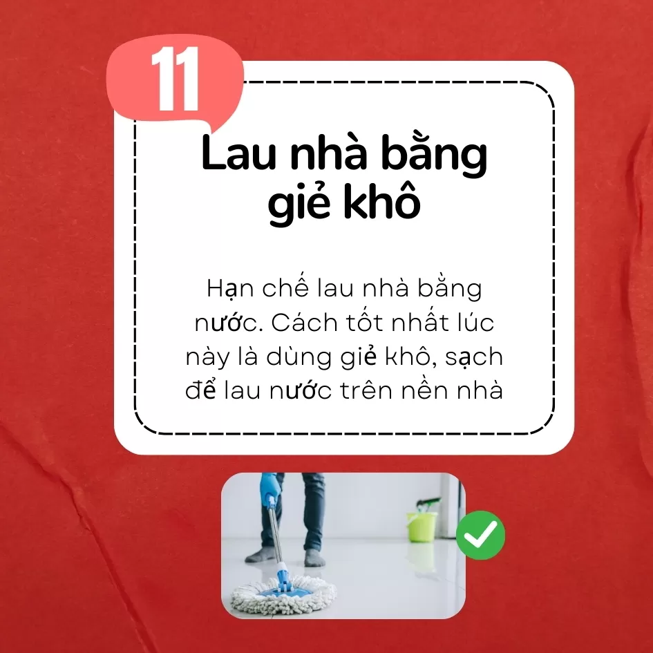 Cách này giúp giữ cho sàn nhà luôn khô ráo và sạch sẽ.