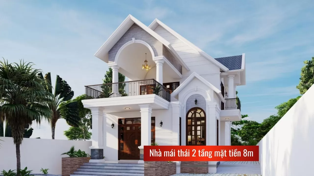 Gợi ý 35 mẫu nhà mái thái 2 tầng mặt tiền 8m đẹp và thịnh hành