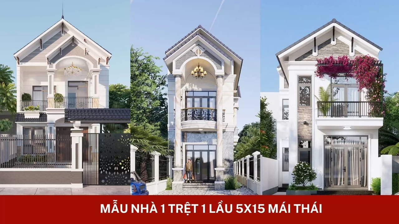 Top 55+ Mẫu Nhà 1 Trệt 1 Lầu 5x15 Mái Thái Đẹp Nhất 2025