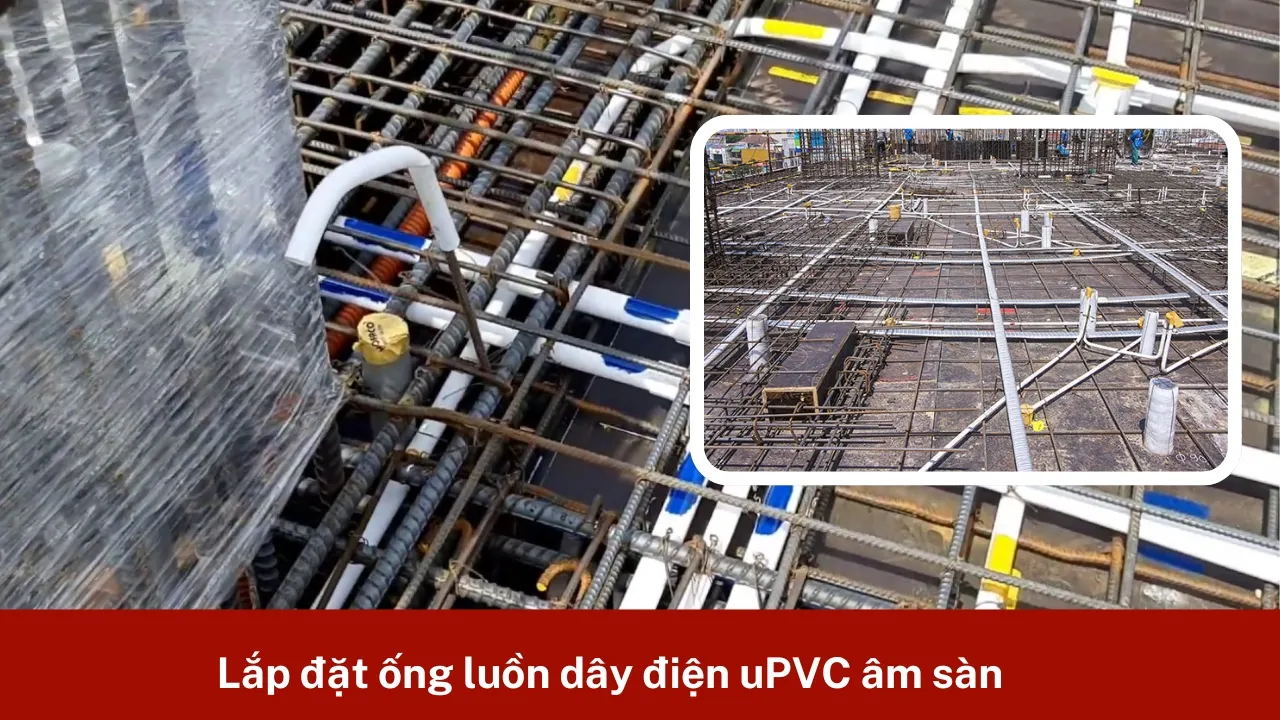 Lắp đặt ống luồn dây điện uPVC âm sàn