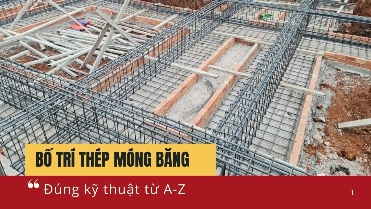 Hướng dẫn cách bố trí thép móng băng đúng kỹ thuật từ A-Z
