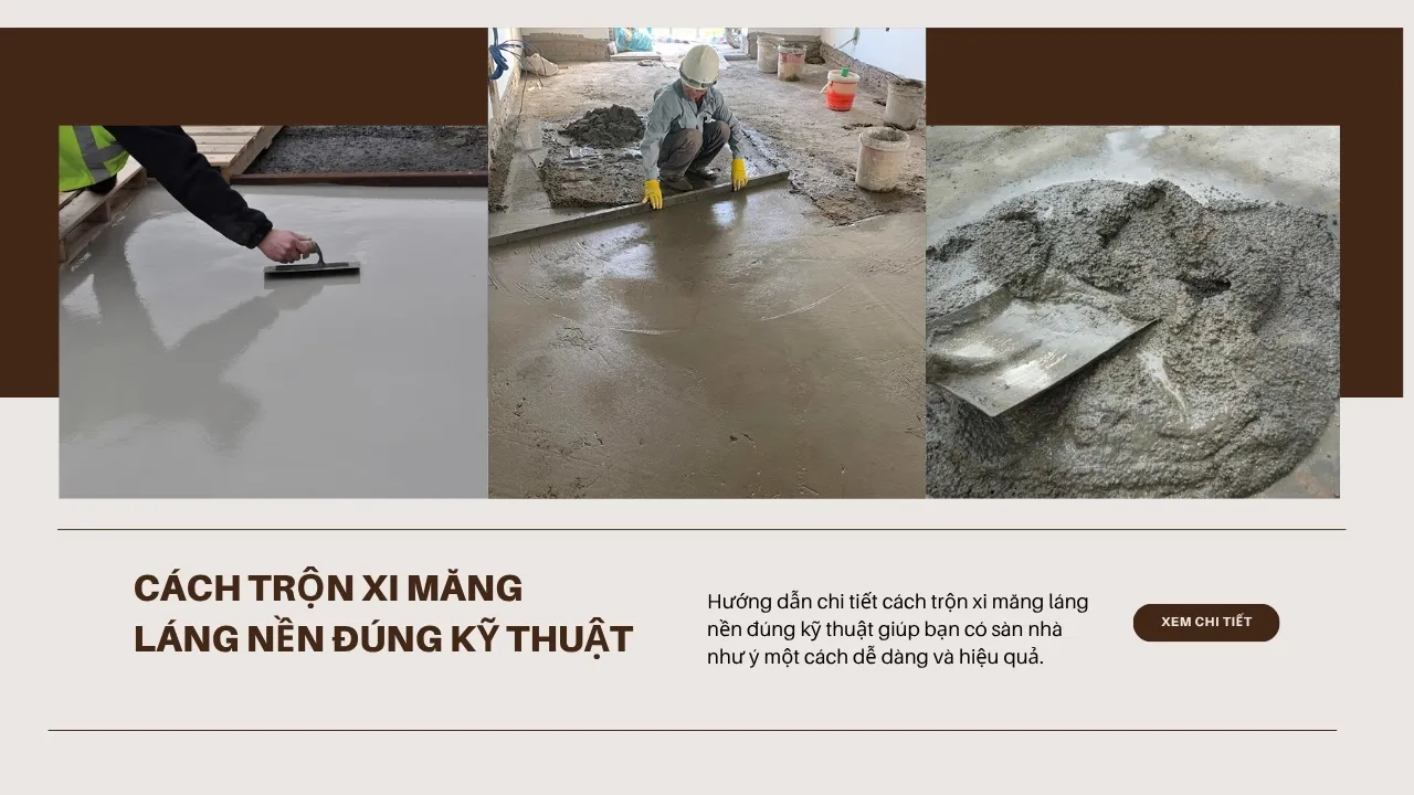 Cách trộn xi măng láng nền đúng kỹ thuật cho các công trình