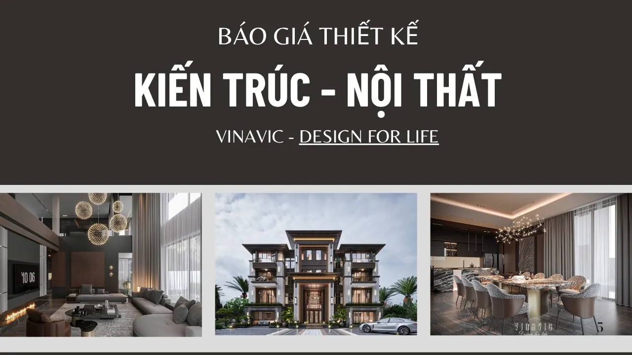 Báo giá dịch vụ thiết kế Kiến trúc - Nội thất đồng bộ trọn gói (2025)