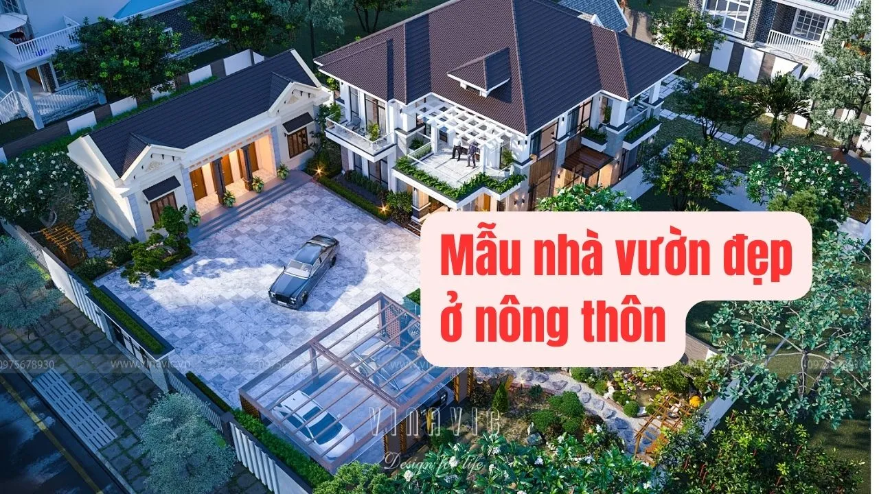 65 Mẫu nhà vườn đẹp ở nông thôn như resort nghỉ dưỡng 
