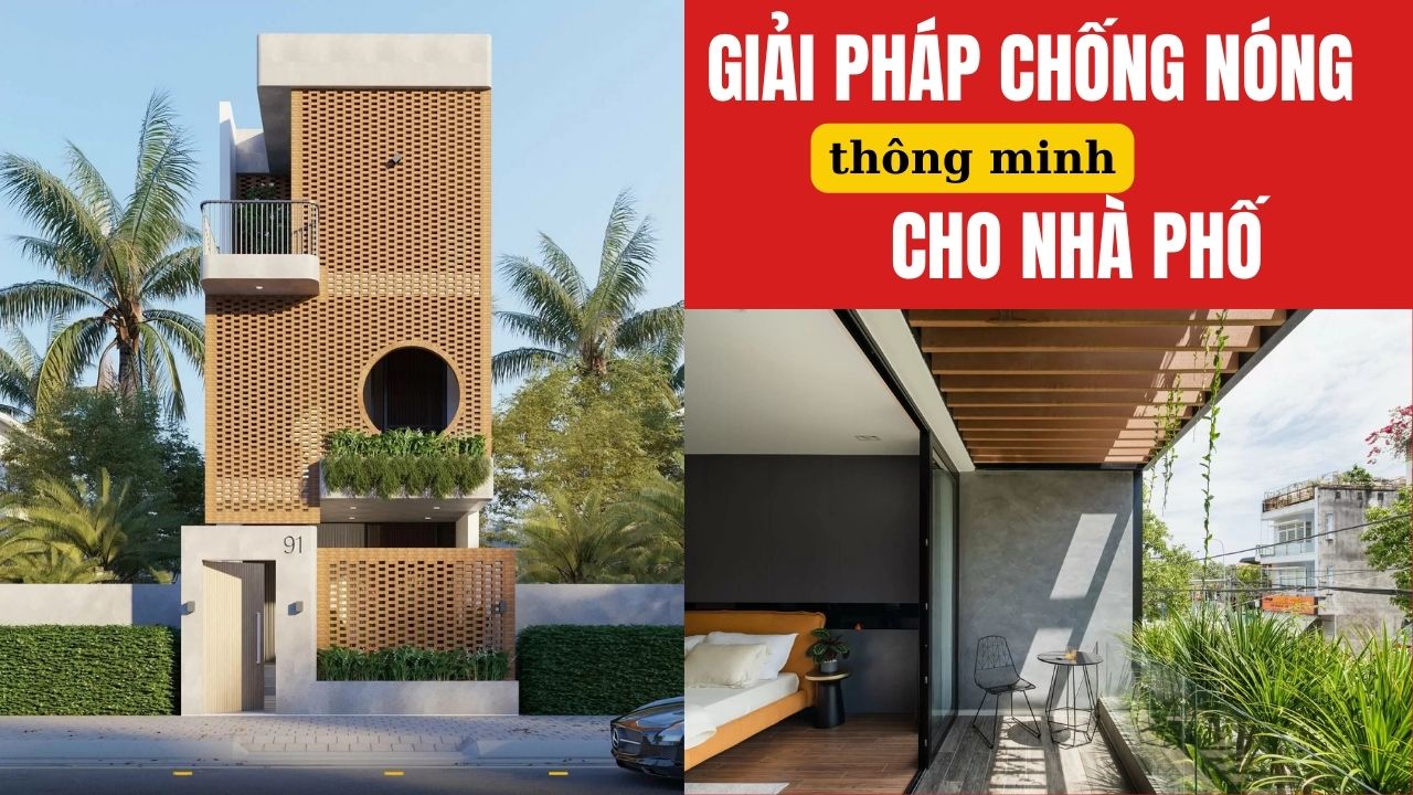 Các giải pháp chống nóng thông minh cho nhà phố – Hiệu quả, hiện đại và bền vững