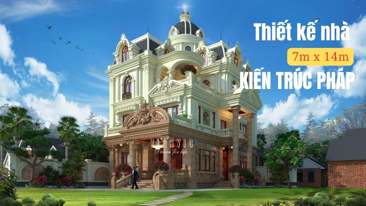 35 Thiết Kế Nhà 7x14m Kiến Trúc Pháp Sang Trọng & Đẳng Cấp