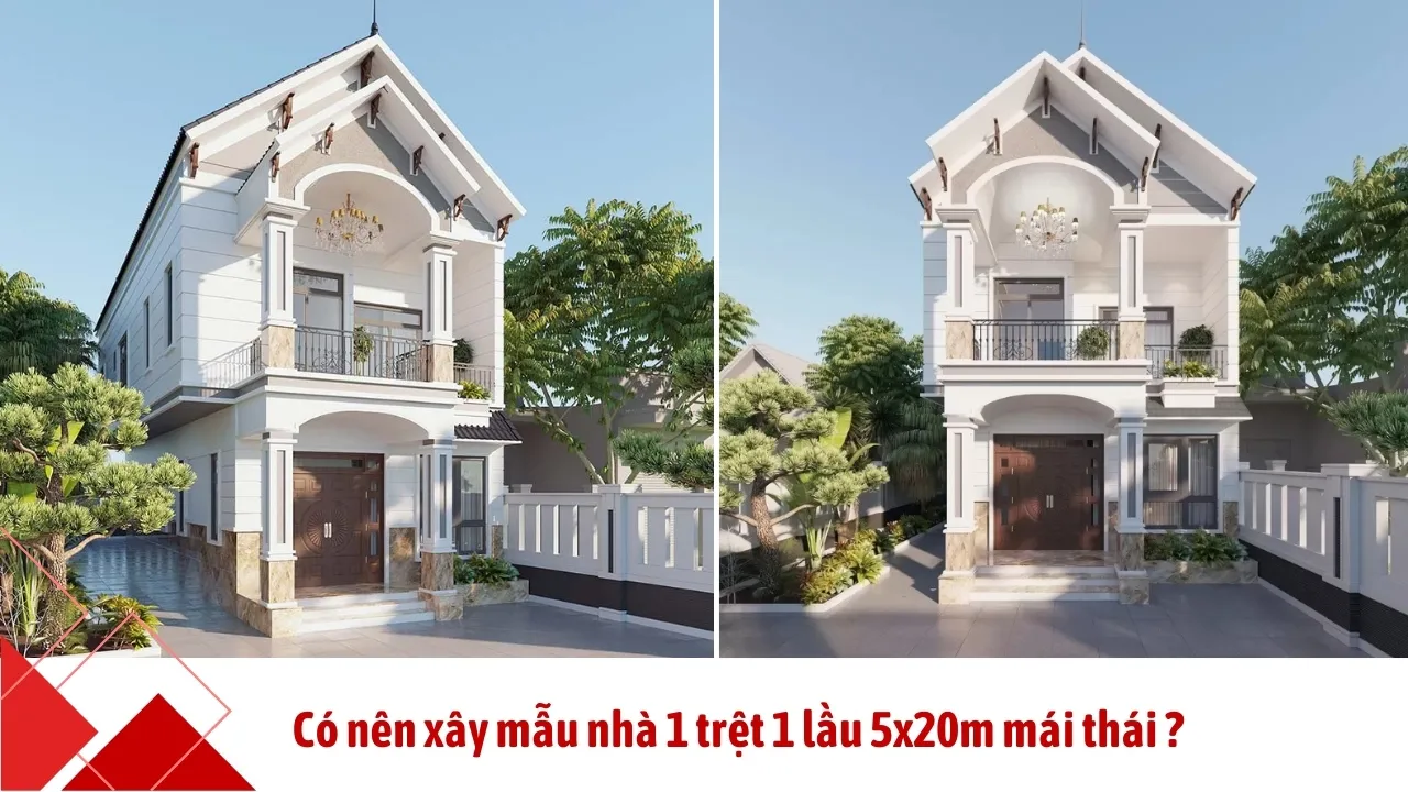 Có nên xây mẫu nhà 1 trệt 1 lầu 5x20m mái thái