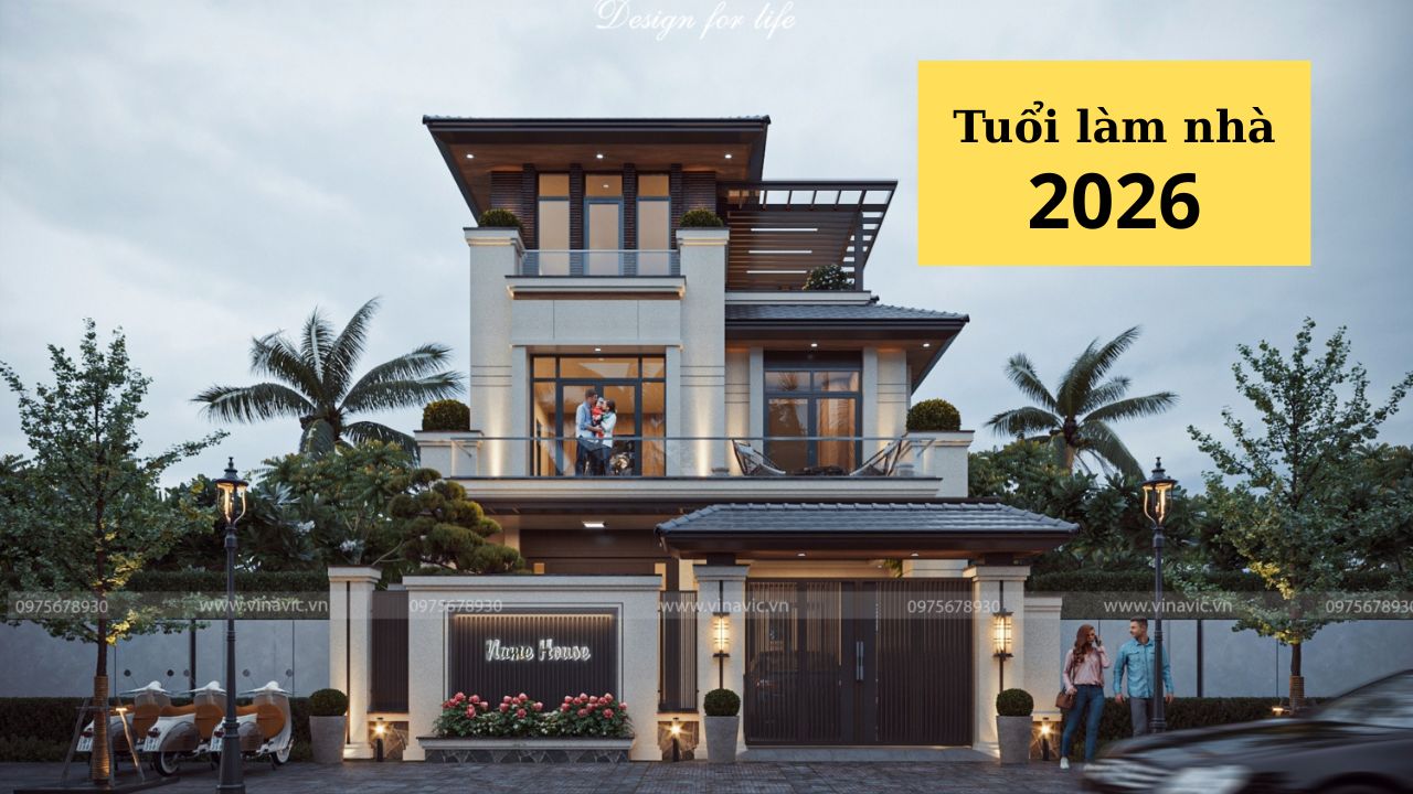 Tuổi làm nhà 2026: Xem ngay tuổi nào hợp để xây nhà, tránh hạn xấu