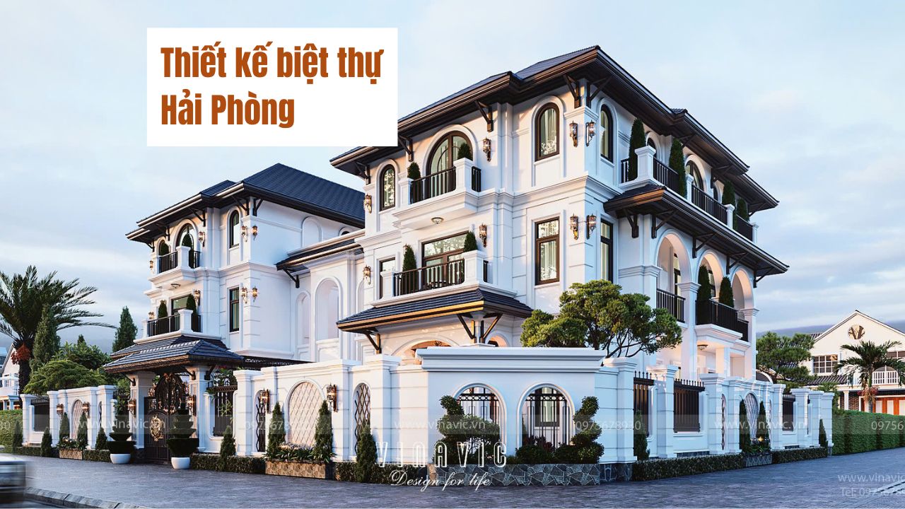 Top 10 công ty thiết kế biệt thự Hải Phòng uy tín hàng đầu hiện nay