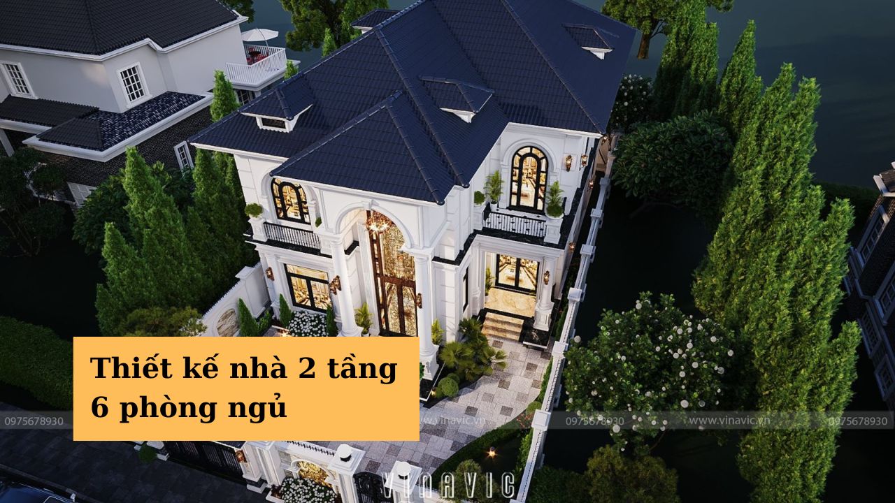 Khám phá BST thiết kế nhà 2 tầng 6 phòng ngủ tối ưu công năng & chi phí