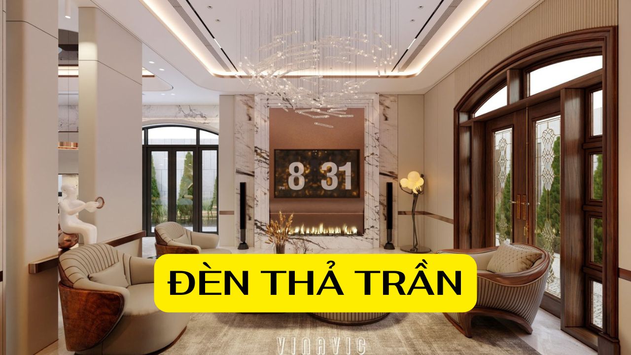 19 Mẫu đèn thả trần đẹp cho biệt thự đẳng cấp và sang trọng