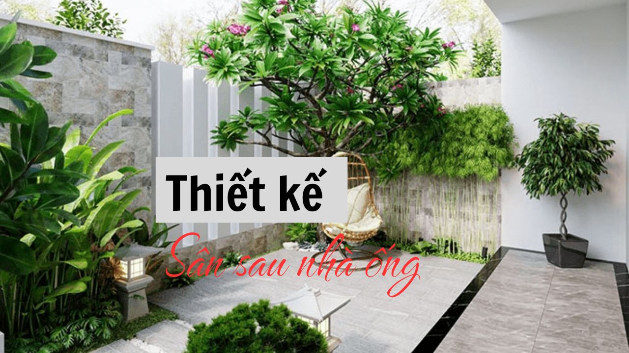 19 Ý tưởng thiết kế sân sau nhà ống đẹp, sáng tạo chỉ cần 3-5m2 diện tích