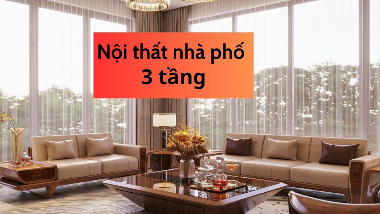 Nội thất nhà phố 3 tầng đẹp kèm dự toán chi tiết