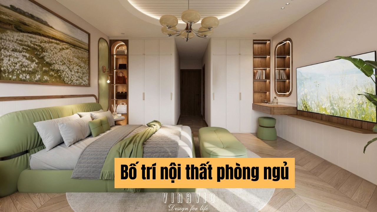 Nguyên tắc bố trí nội thất phòng ngủ​ đẹp, hợp phong thủy