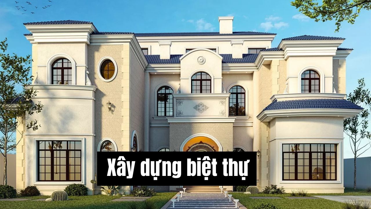 Bảng báo giá xây dựng biệt thự trọn gói mới nhất 2025