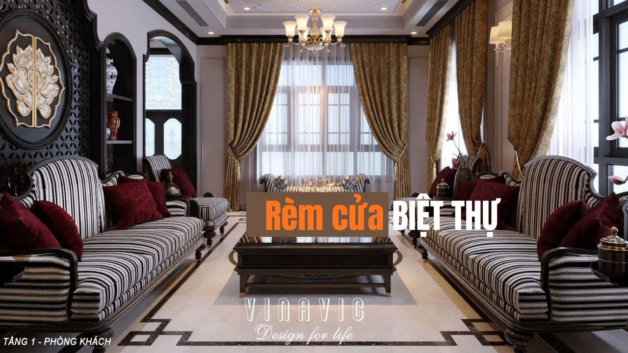 Hướng dẫn cách chọn rèm cửa biệt thự cao cấp, villa sang trọng