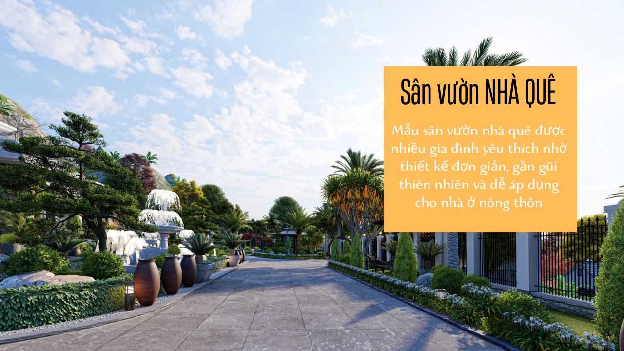 Gợi ý 15 kiểu thiết kế sân vườn nhà quê đẹp, độc đáo ấn tượng
