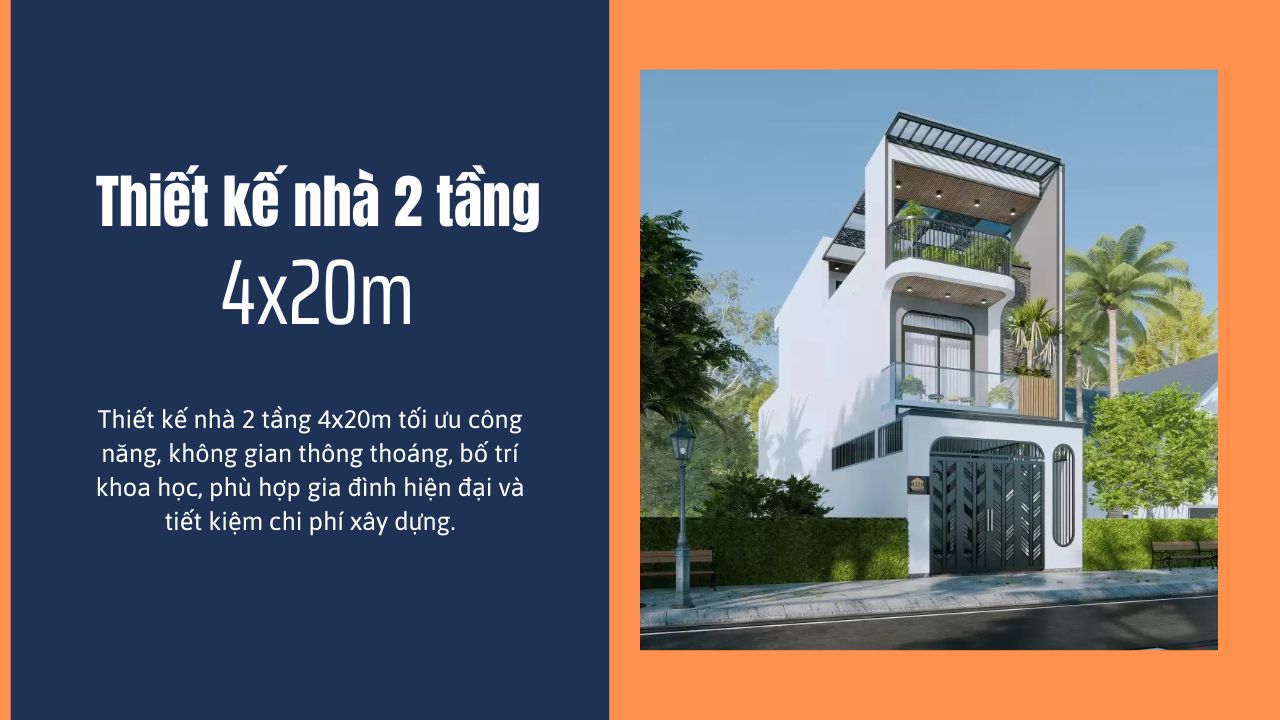 Chia sẻ bản vẽ thiết kế nhà 2 tầng 4x20m đẹp, tối ưu công năng