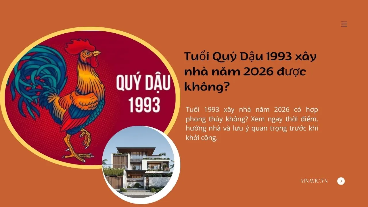 Tuổi Quý Dậu 1993 xây nhà năm 2026 được không?