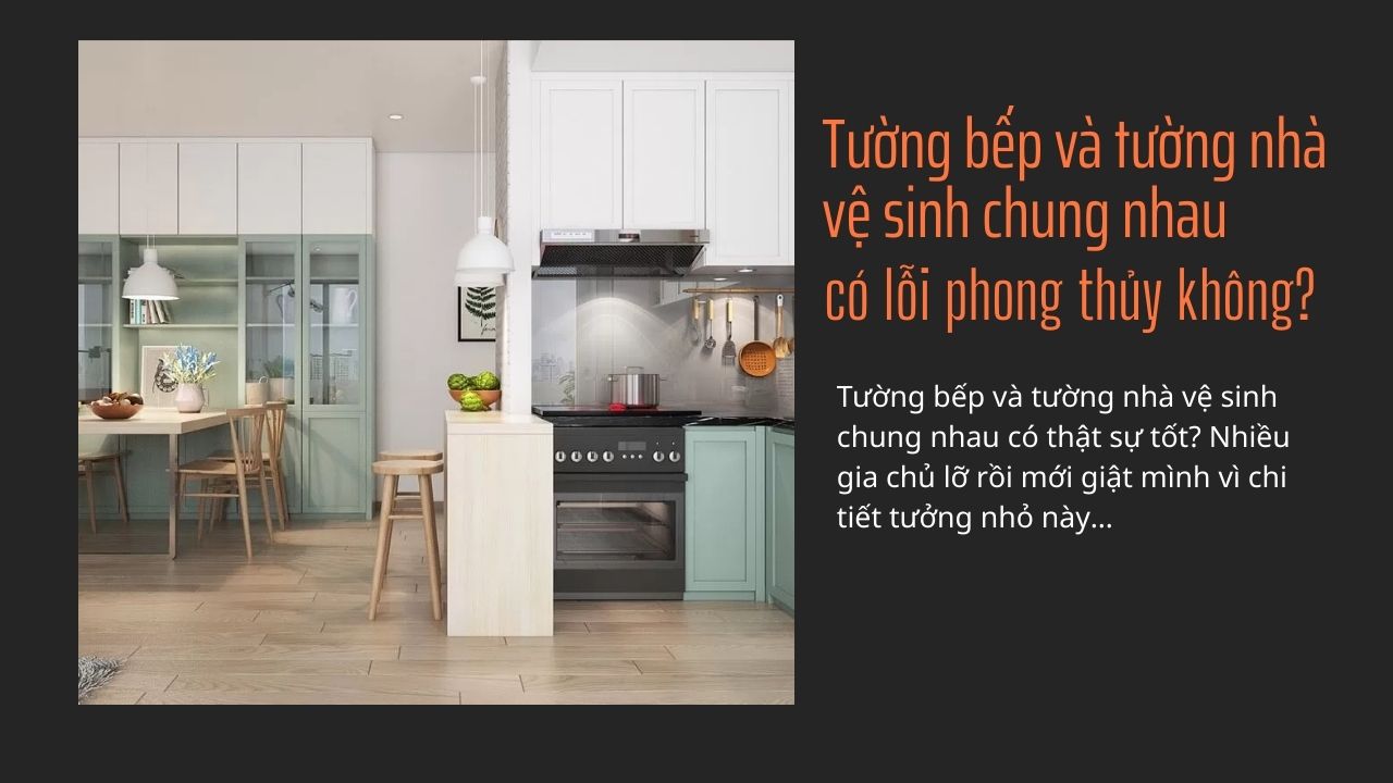 Thiết kế tường bếp và tường NVS chung nhau có sao không?