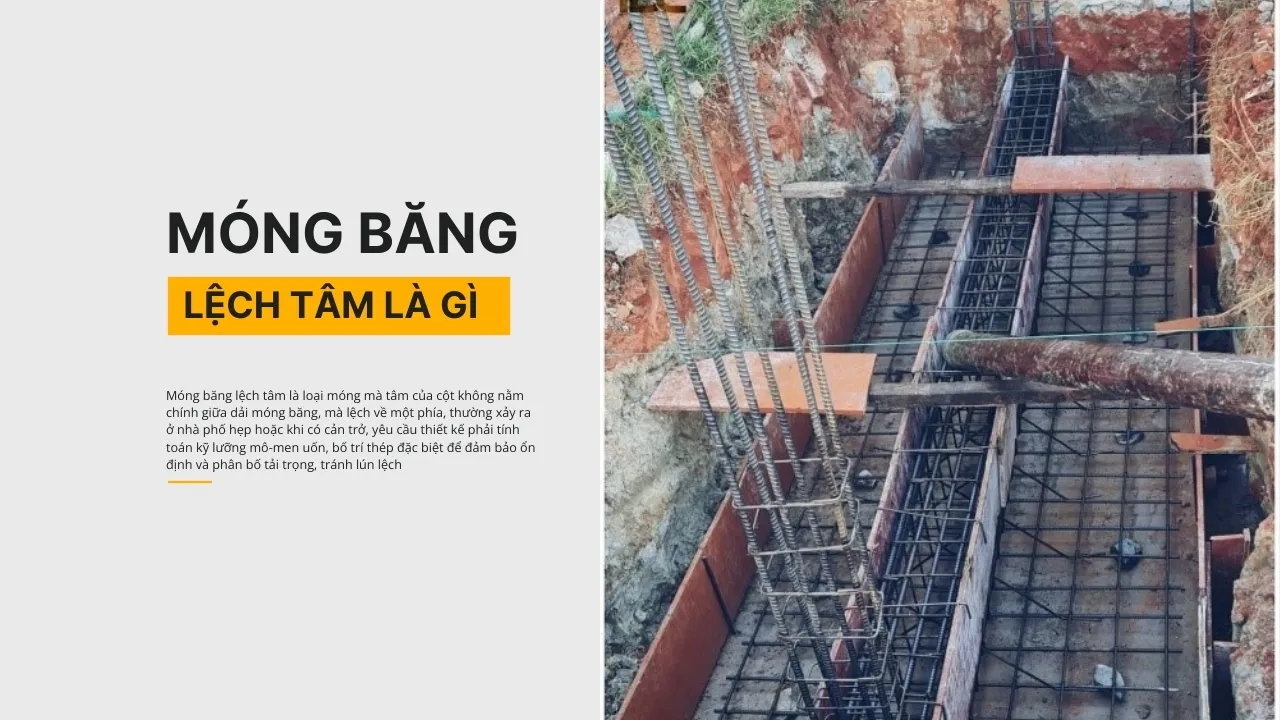 Móng băng lệch tâm là gì? Khái niệm và đặc điểm kỹ thuật