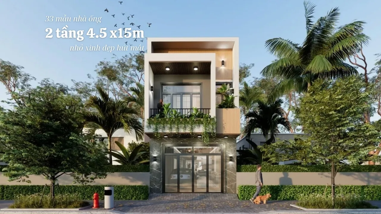 Mẫu nhà ống 2 tầng 4.5m x 15m phong cách hiện đại mái bằng