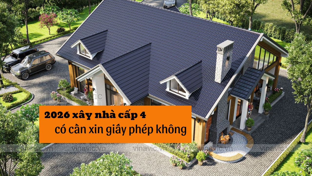 2026 xây nhà cấp 4 có cần xin giấy phép không?