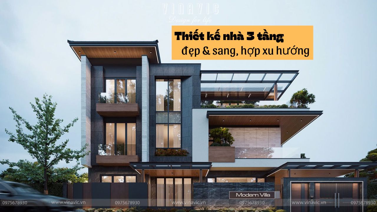 (BST 2026) Mẫu thiết kế nhà 3 tầng đẹp & sang, hợp xu hướng