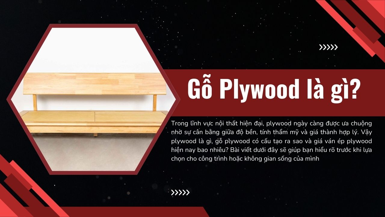 Gỗ Plywood là gì? có nên làm nội thất gỗ ván plywood hay không?