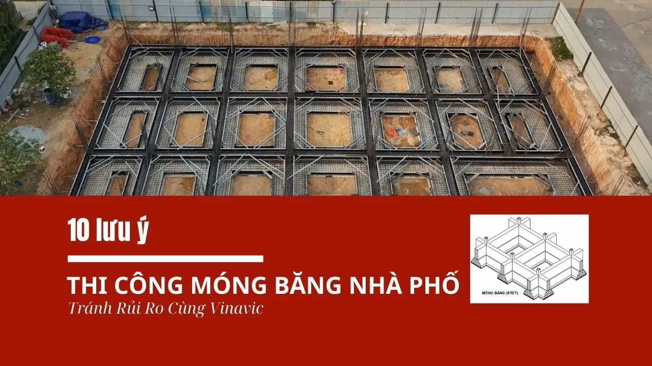 10 Lưu Ý Thi Công Móng Băng Nhà Phố Tránh Rủi Ro Cùng Vinavic