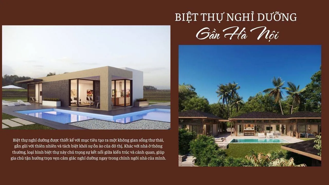 Vì sao biệt thự nghỉ dưỡng gần Hà Nội được ưa chuộng?